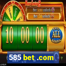 585 bet .com